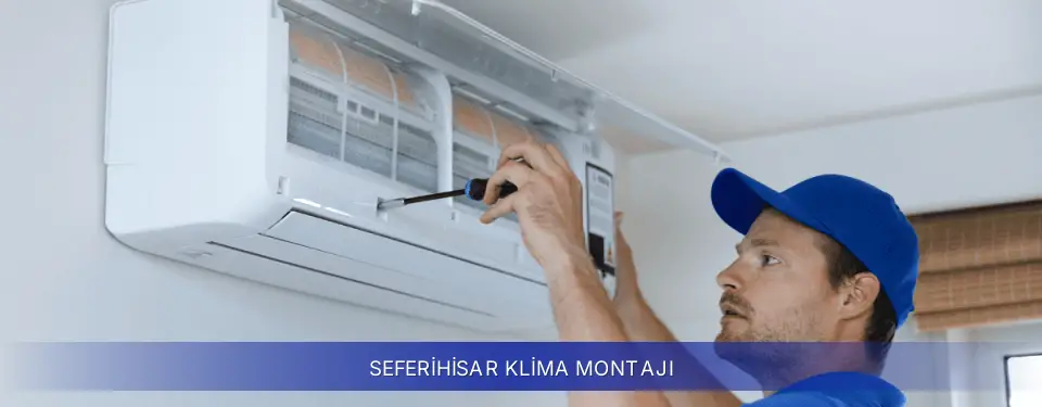 Seferihisar İlçemi Samsung Klima Montajı