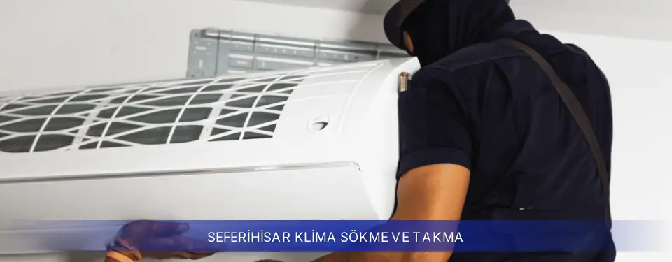 Seferihisar İlçemi Samsung Klima Sökme ve Takma
